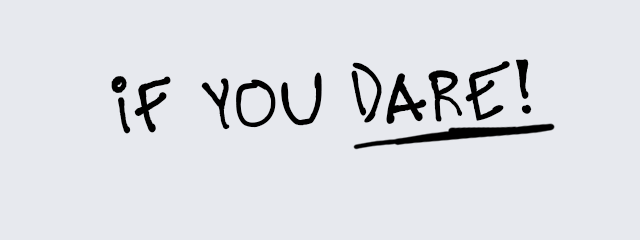 Bold text reads IF YOU DARE!