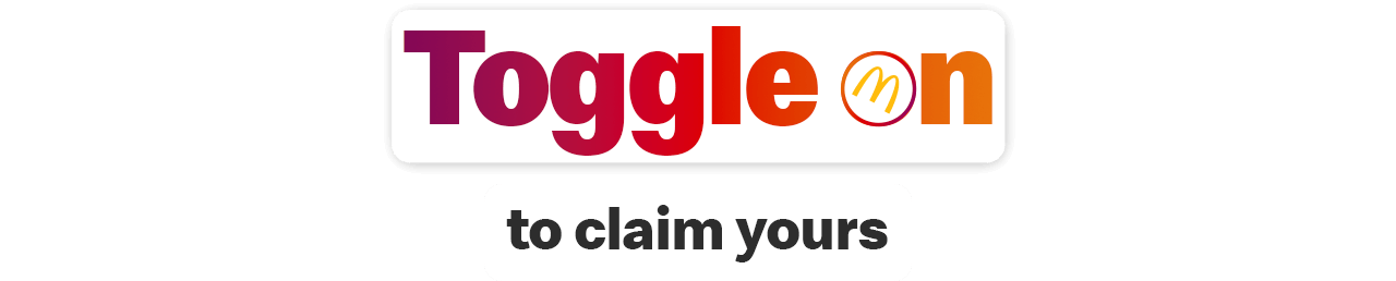 Toggle on to claim yours