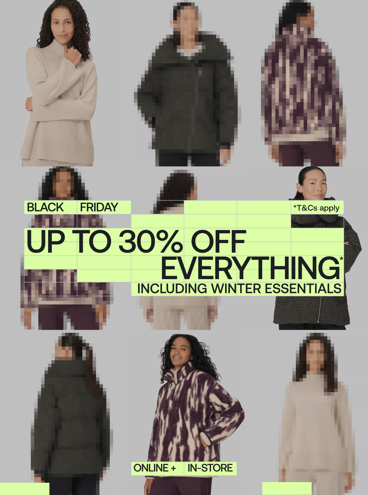 Up to 30% off everything including winter essentials
