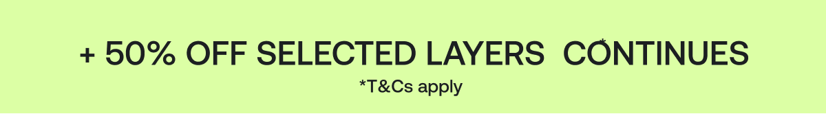 +50% OFF SELECTED LAYERS