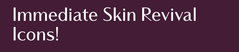 Immediate Skin Revival Icons!