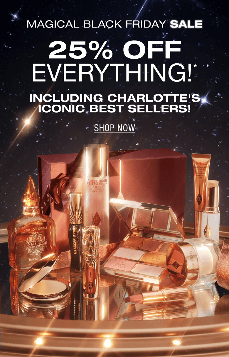 CHARLOTTE'S MAGICAL BLACK FRIDAY SALE! 25% OFF EVERYTHING!