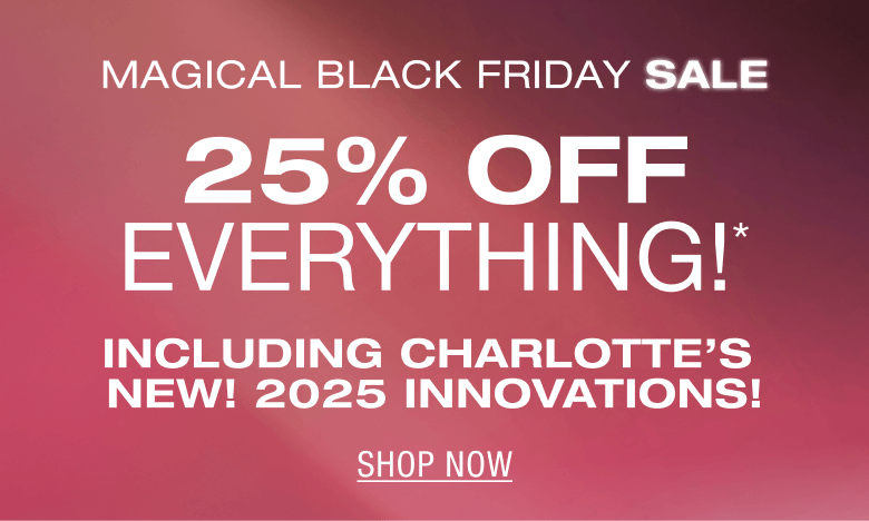 CHARLOTTE'S MAGICAL BLACK FRIDAY SALE! 25% OFF EVERYTHING WHEN YOU SPEND $85