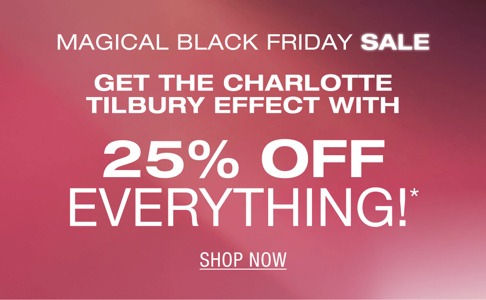 CHARLOTTE'S MAGICAL BLACK FRIDAY SALE! 25% OFF EVERYTHING!