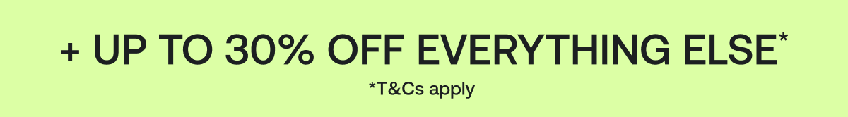 Up to 30% off everything else