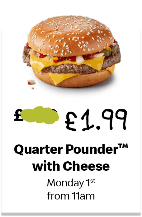 £1.99 Quarter Pounder™ with Cheese. Monday 1st from 11am.