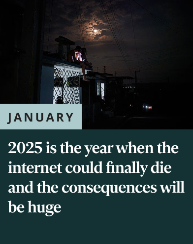 2025 is the year when the internet could finally die and the consequences will be huge