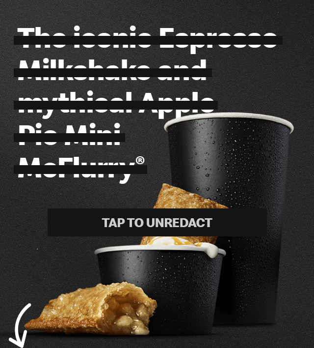 The iconic Espresso Milkshake and mythical Apple Pie Mini McFlurry