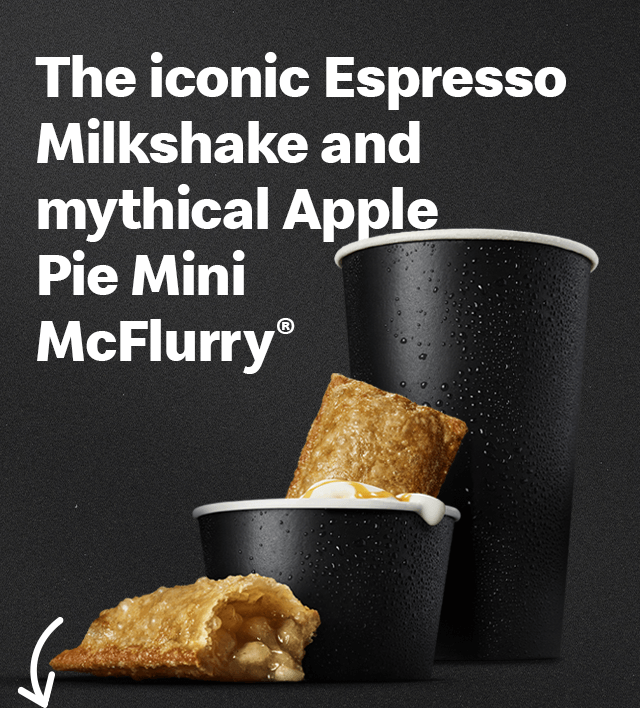 The iconic Espresso Milkshake and mythical Apple Pie Mini McFlurry