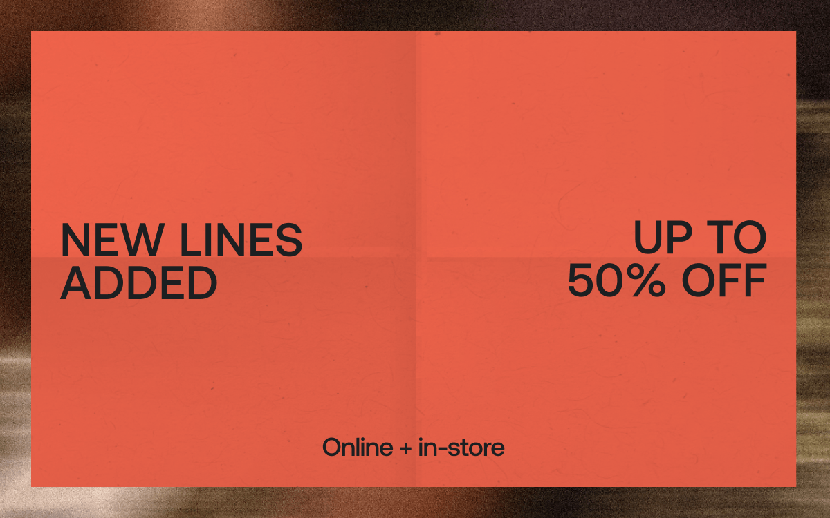 New Lines Added | Up to 50% Off