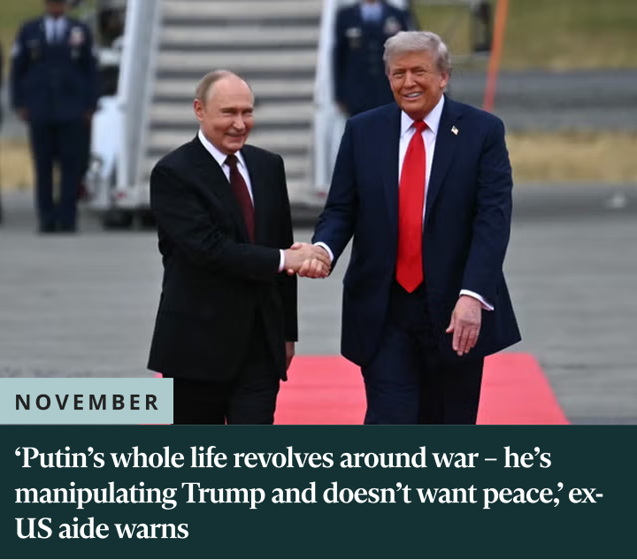 'Putin's whole life revolves around war – he's manipulating Trump and doesn't want peace,' ex-US aide warns