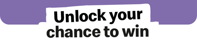Bold text reads 'Unlock your chance to win'.