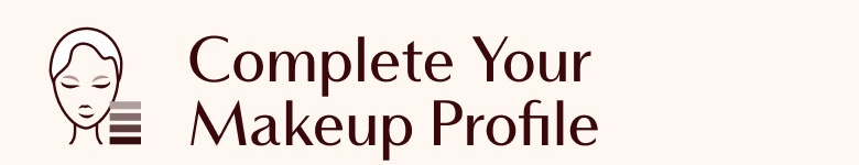 Complete Your Makeup Profile