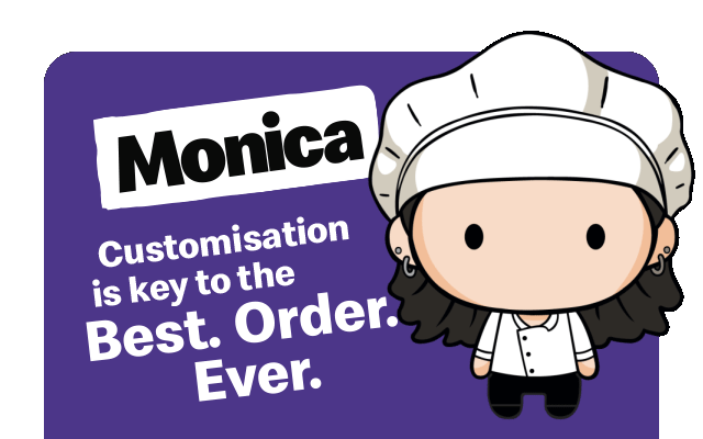 The Monica collectible. Text reads 'Customisation is the key to the Best. Order. Ever'.
