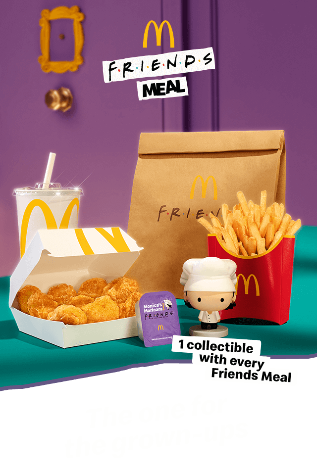 The Friends Meal on a tray with a Monica collectible. Text on the image reads '1 collectible with every Friends Meal. The one for the grown-ups'.