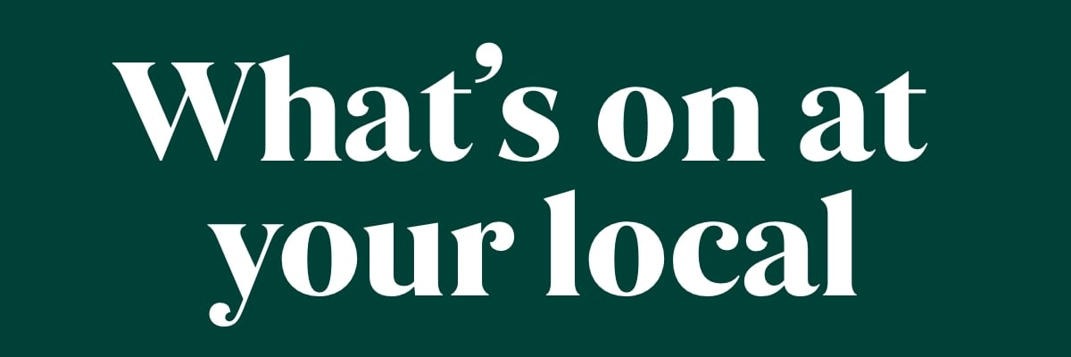What's on at your local