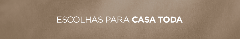 Escolhas para casa toda