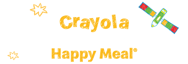 Fun text reads 'Crayola just touched down in Happy Meal®'.