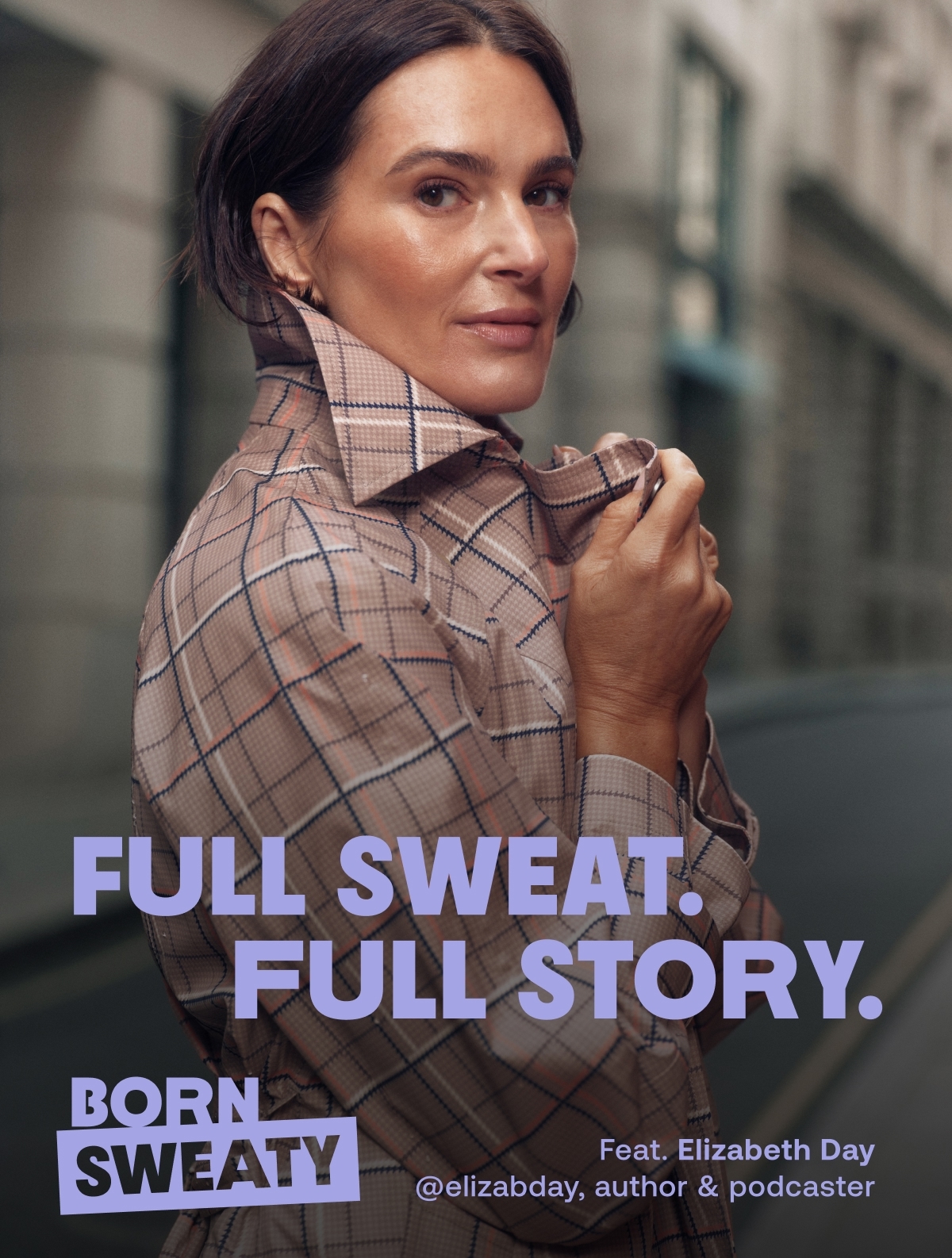 FULL SWEAT. FULL STORY. BORN SWEATY. | Feat. Elizabeth Day