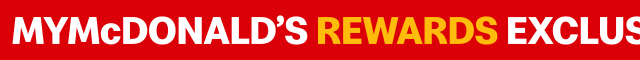 Bold ticker text reads, MYMcDONALD'S REWARDS EXCLUSIVE