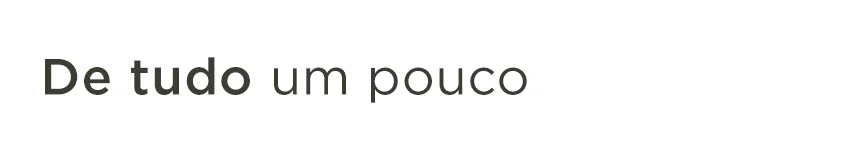 De tudo um pouco