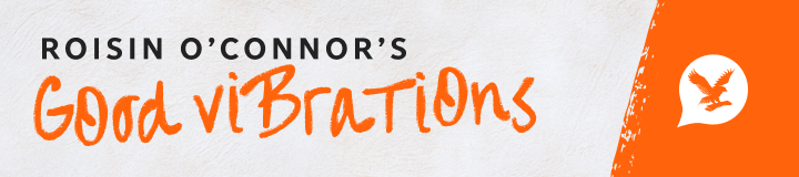 Roisin O’Connor’s Good Vibrations podcast