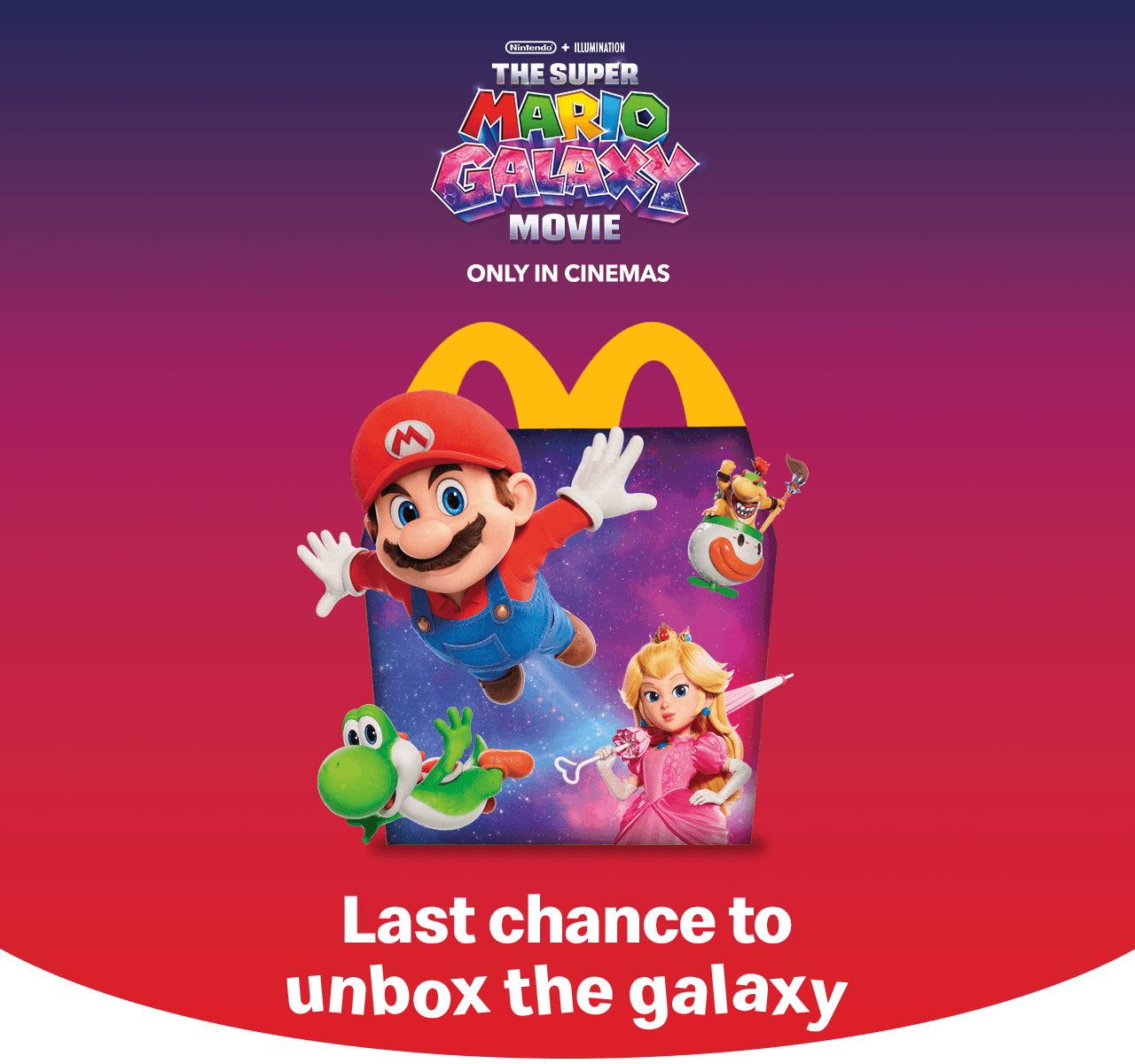 A Happy Meal® box with Super Mario characters coming out from it. Text reads 'Last chance to unbox the galaxy'.