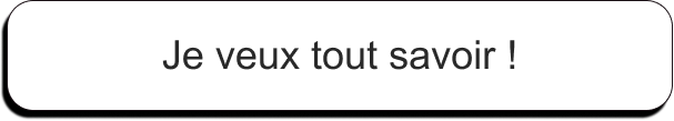 cta_je_veux_tout_savoir