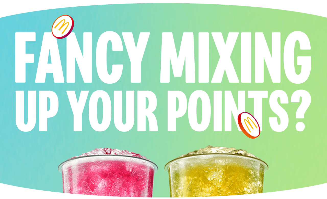 An array of McCaf&eacute; iced drinks with bold text above reading 'Fancy mixing up your points?'