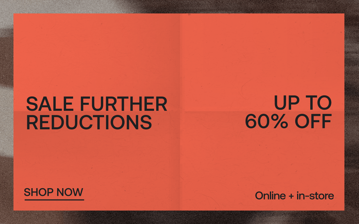 Sale further reductions | Up to 60% off