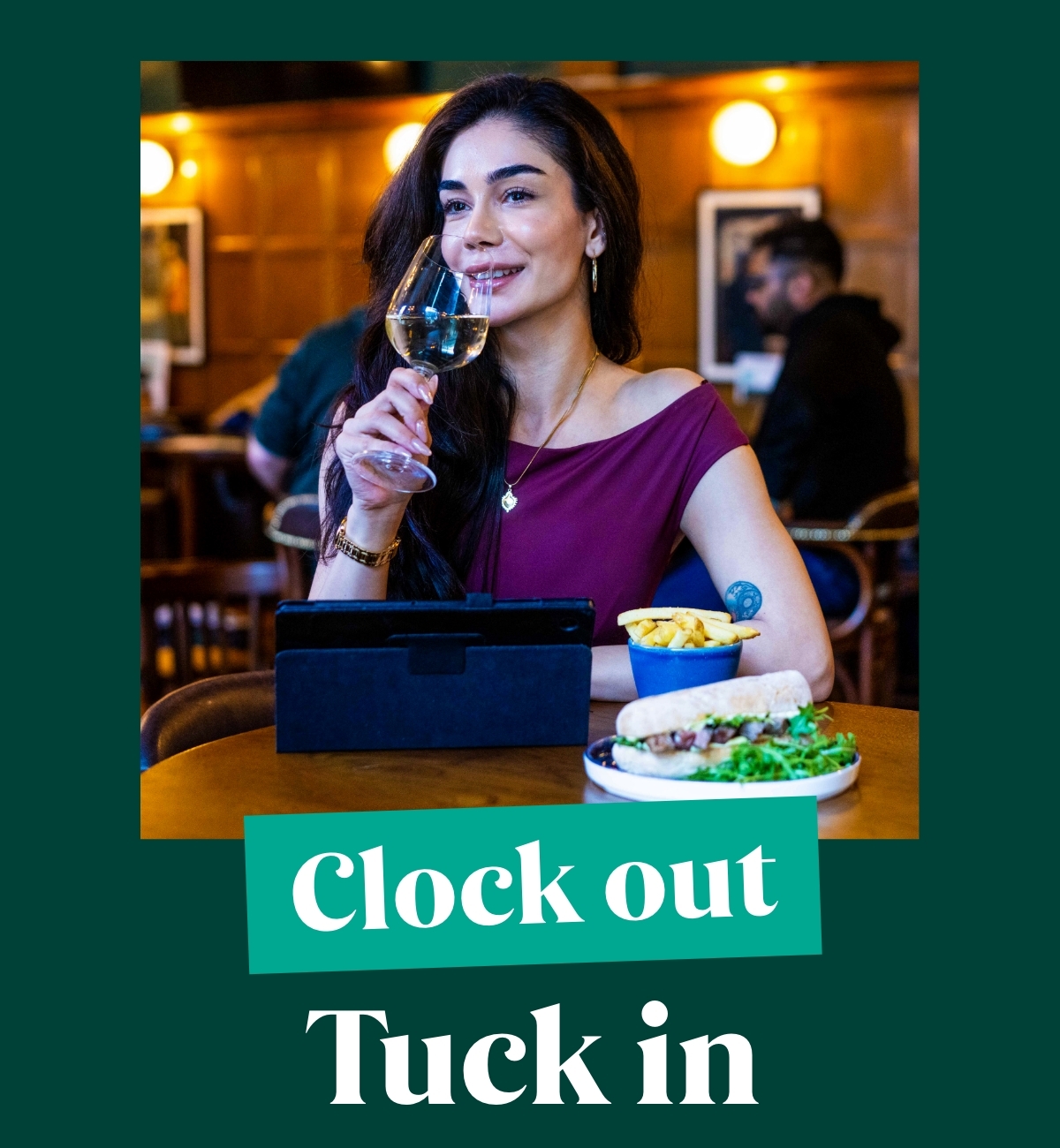 Clock out. Tuck in.