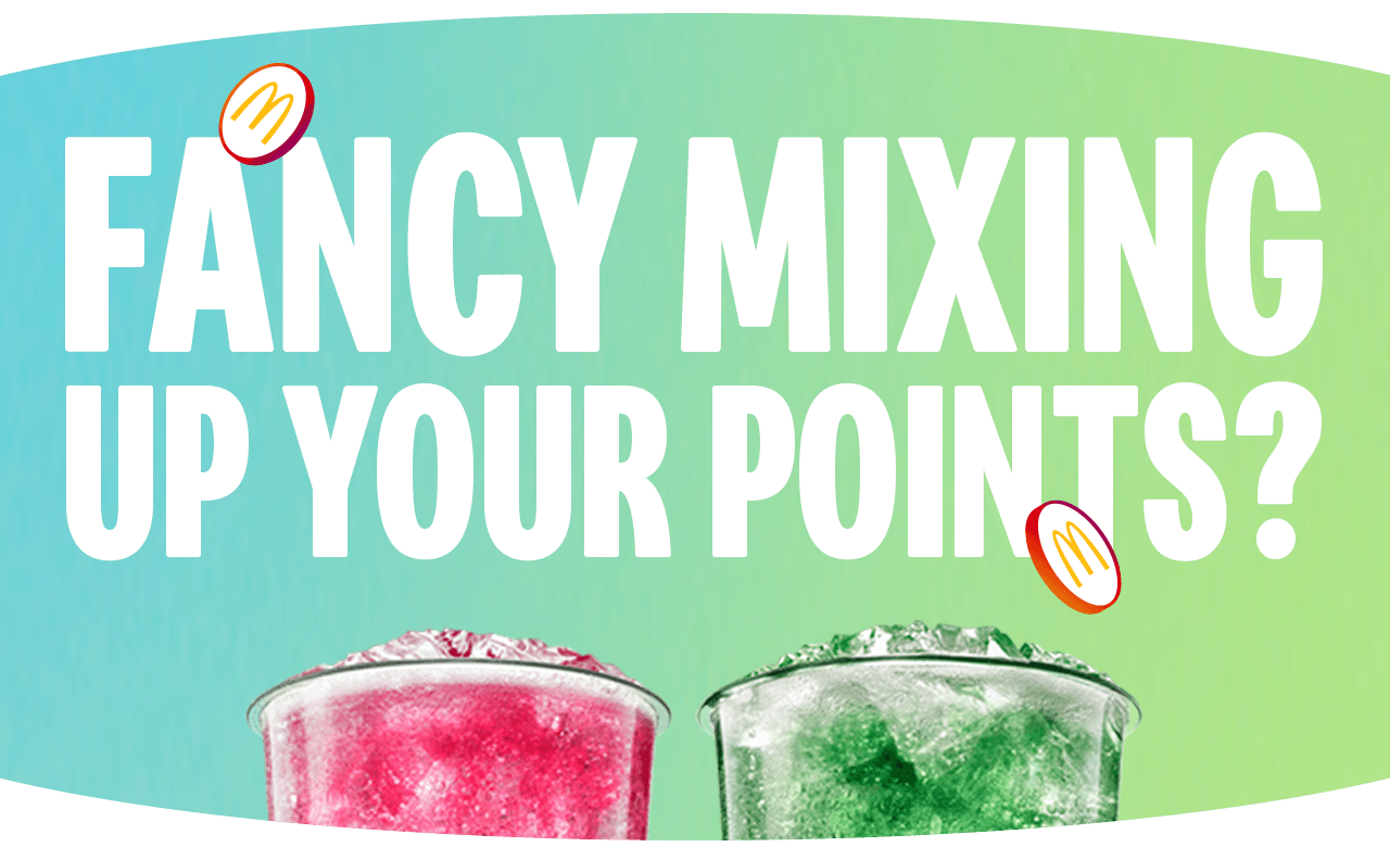 An array of McCaf&eacute; iced drinks with bold text above reading 'Fancy mixing up your points?'