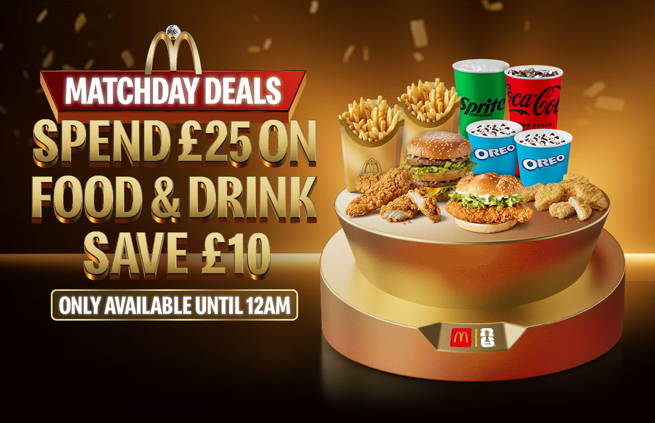 An assortment of McDonald's food on a gold plinth. Text on the image reads 'Matchday deals: Spend &pound;25 on food & drink, save &pound;10 - Only available until 12am'.