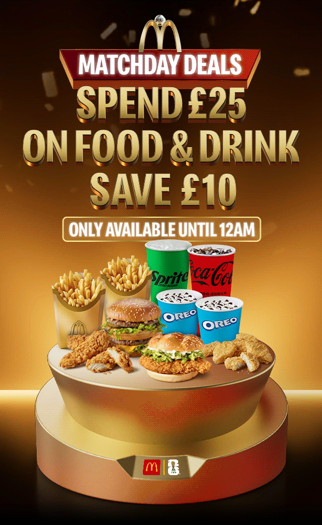 An assortment of McDonald's food on a gold plinth. Text on the image reads 'Matchday deals: Spend &pound;25 on food & drink, save &pound;10 - Only available until 12am'.