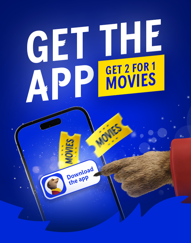 Get the app. Get 2 for 1 movies.