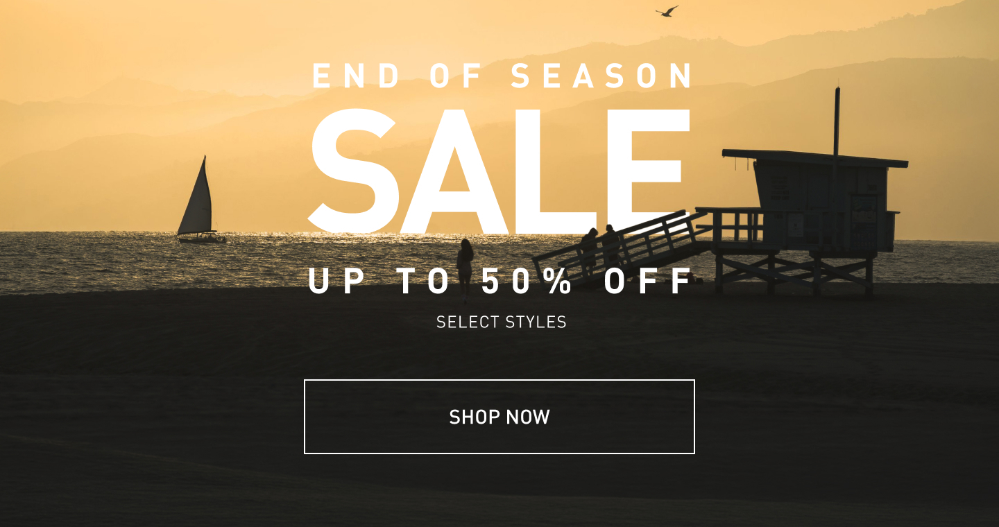 End of season Sale - up to 50% off select styles - Shop now