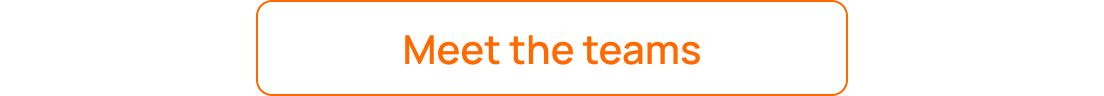 Meet the teams