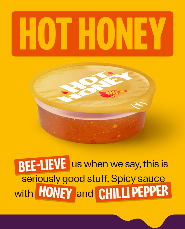 The Hot Honey dip. Text on the image reads 'Bee-lieve us when we say, this is seriously good stuff. Spicy sauce with honey and chilli pepper'.