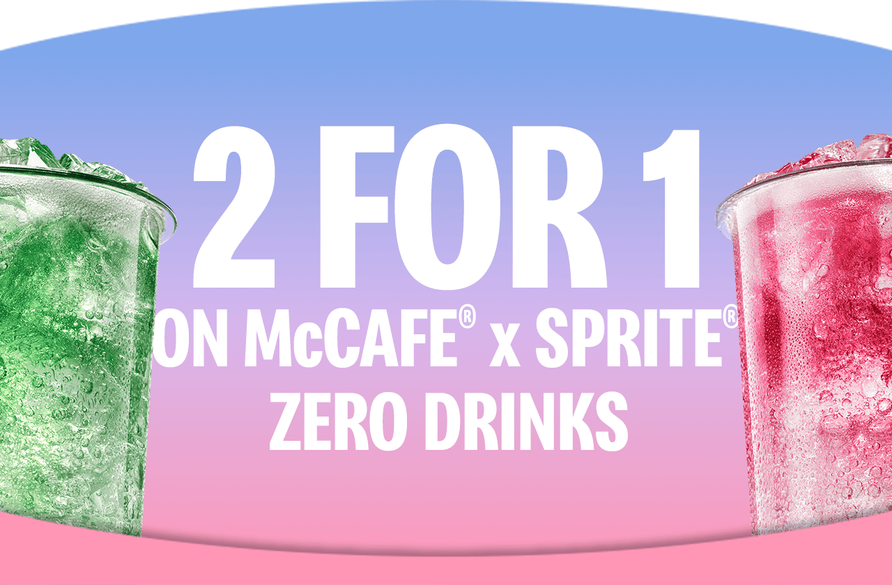 2 FOR 1 ON McCAFE x SPRITE ZERO DRINKS