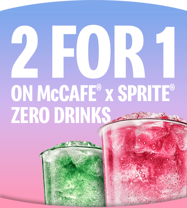 2 FOR 1 ON McCAFE x SPRITE ZERO DRINKS