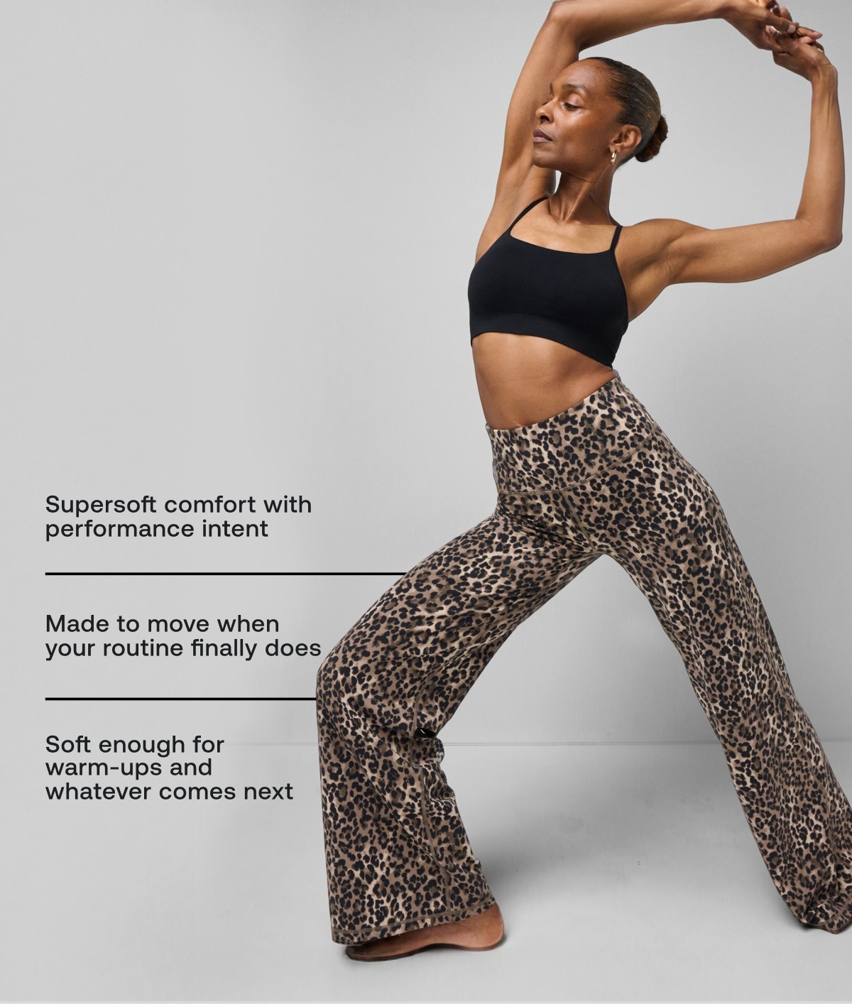 - Supersoft comfort with performance intent  - Made to move when your routine finally does  - Soft enough for warm-ups and whatever comes next 