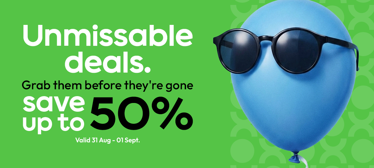 Unmissable deals | Save up to 50%