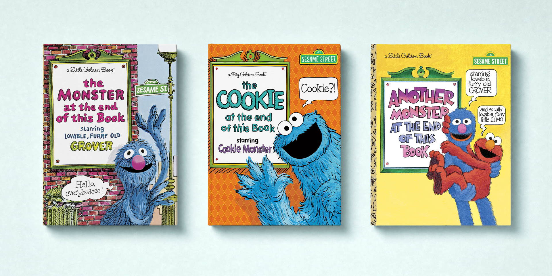 Against a light teal background, there are three Sesame Street books. The titles read, “The monster at the end of this book”, “The cookie at the end of this book”, and “Another monster at the end of this book”.