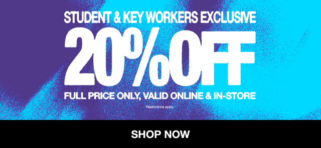 Students and Key Workers 20% off 