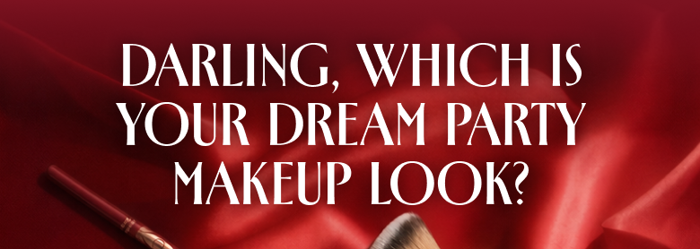 Darling, Which Is Your Dream Party Makeup Look?