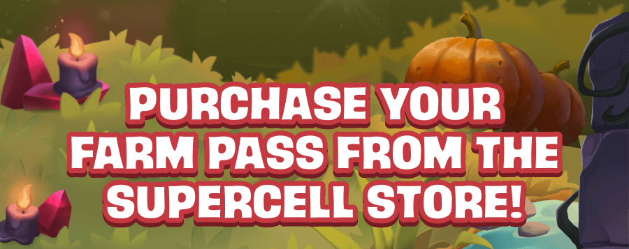 Purchase your Farm Pass from the Supercell Store!