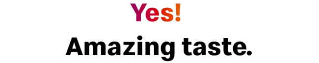 Yes! Amazing taste.