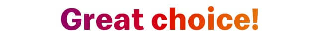 Great choice!