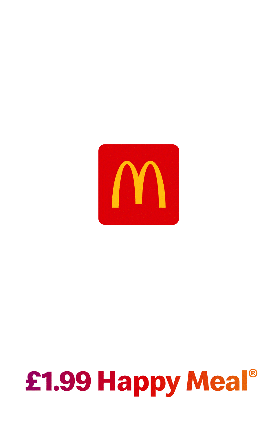 £1.99 Happy Meal® | Exclusively on the McDonald's app