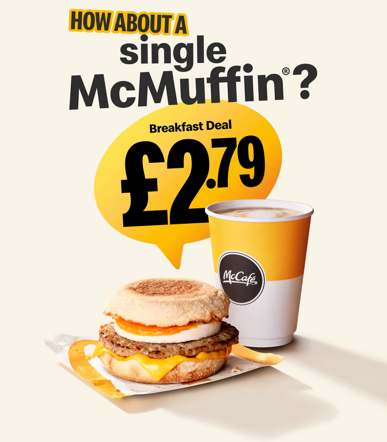 How about a single McMuffin®? | Breakfast Deal £2.79